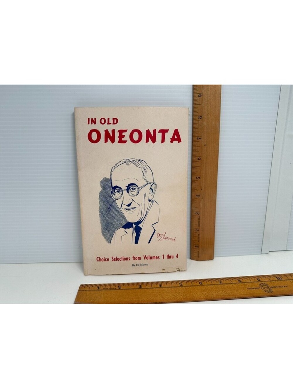 In Old Oneonta: Choice Selections from Volumes 1 thru 4 by Ed Moore